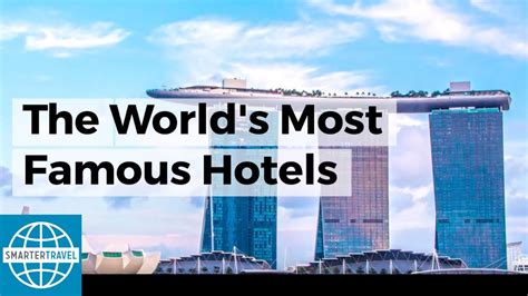 10 of the World’s Most Famous Hotels .